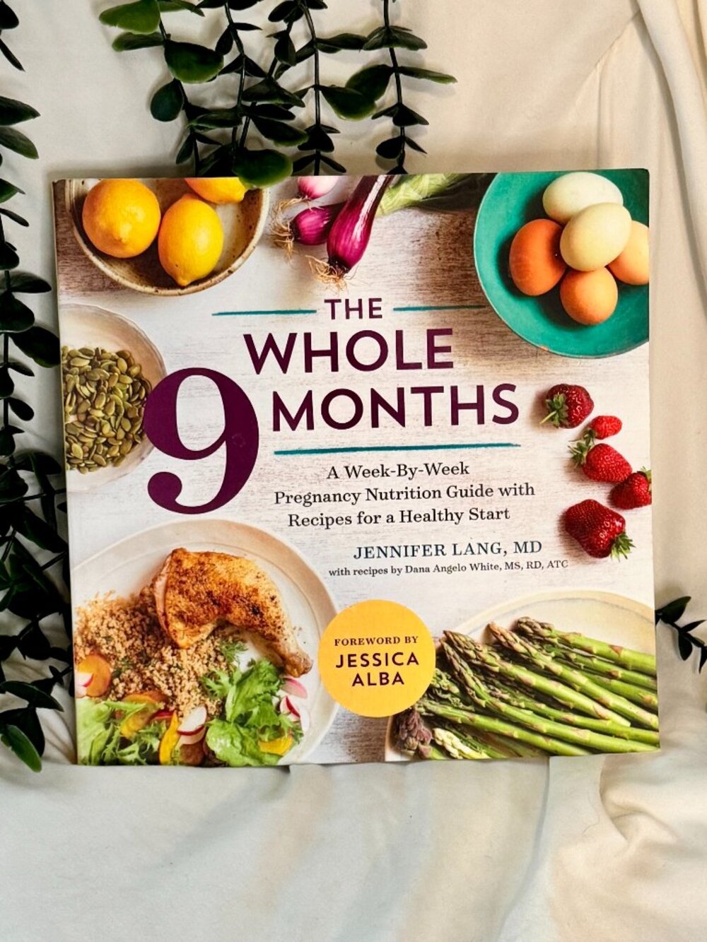 The Whole 9 Months: A Week-By-Week Pregnancy Nutrition Guide with Recipes